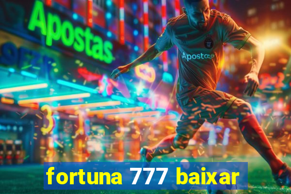 fortuna 777 baixar
